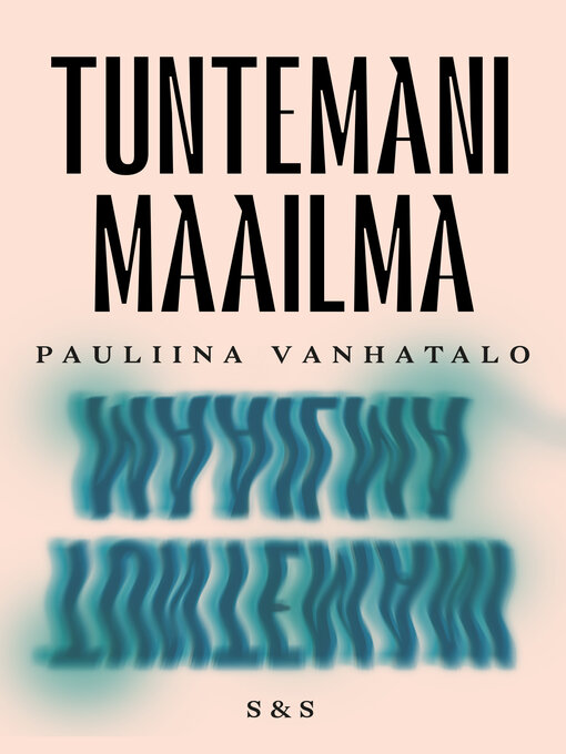 Titeldetaljer för Tuntemani maailma av Pauliina Vanhatalo - Tillgänglig